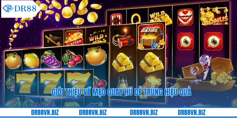 Giới thiệu về mẹo quay hũ dễ trúng hiệu quả Giới thiệu về mẹo quay hũ dễ trúng hiệu quả